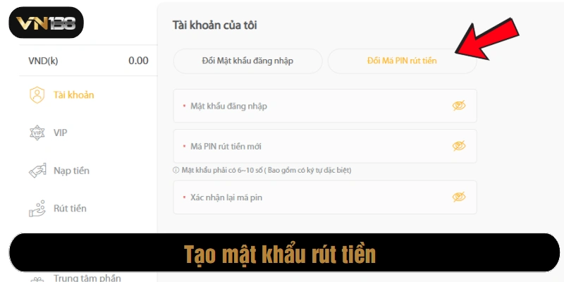Tạo mật khẩu rút tiền - Hướng dẫn rút tiền VN138
