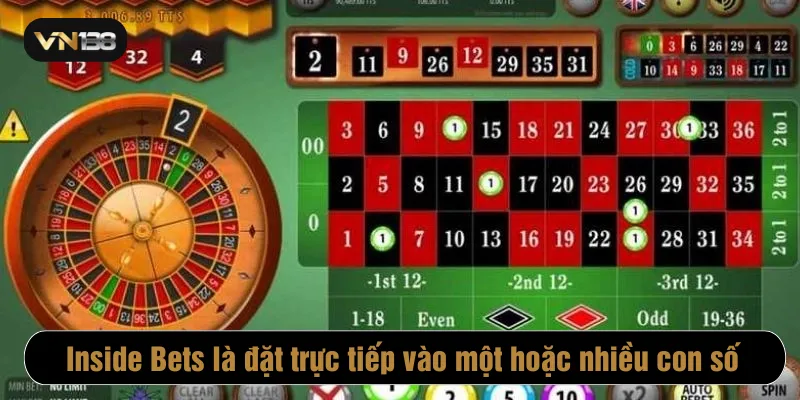 Inside Bets là đặt trực tiếp vào một hoặc nhiều con số