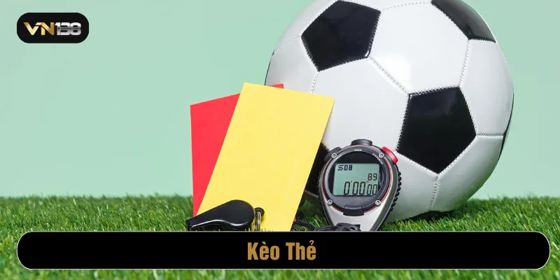 Kèo thẻ là gì