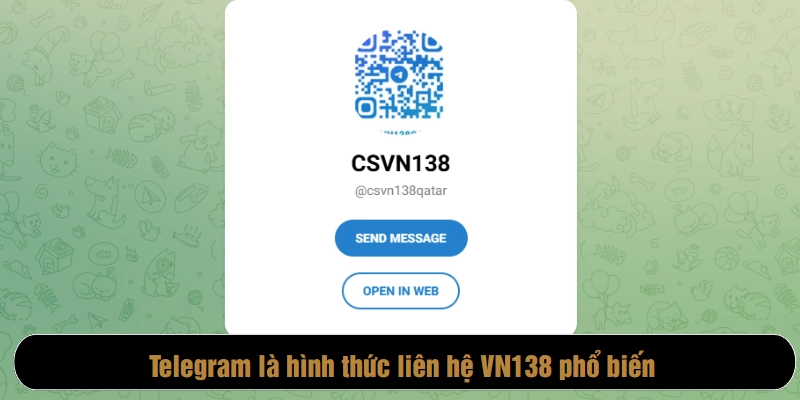Telegram là hình thức liên hệ VN138 phổ biến