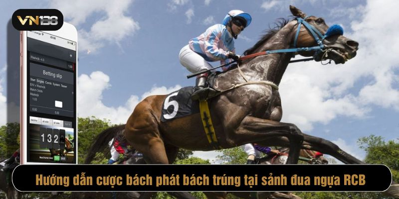 Hướng dẫn cách cá cược sảnh đua ngựa RCB chi tiết