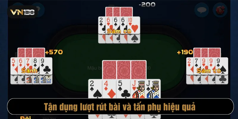 Tận dụng lượt rút bài và tấn phụ hiệu quả