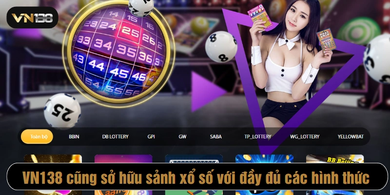 VN138 cũng sở hữu sảnh xổ số với đầy đủ các hình thức