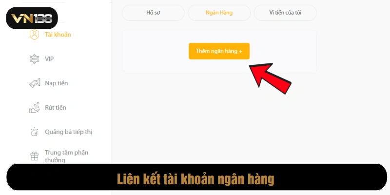 Liên kết tài khoản ngân hàng - Hướng dẫn rút tiền VN138